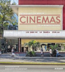 Cinemas : From Babylon Berlon to la Rampa Havana