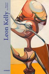 Leon Kelly : Beyond Surrealism