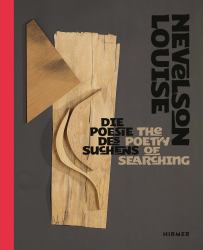 Louise Nevelson : The Poetry of Searching