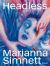 Marianna Simnett : Headless