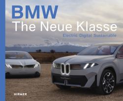 BMW. the Neue Klasse : Electric. Digital. Sustainable