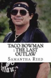 Taco Bowman : the Last Outlaw