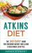 Atkins Diet : The 30 Day Guide for Shedding Weight and Living a Healthier Lifestyle