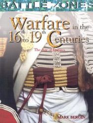 Warfare in the 16th-19th Centuries : The Age of Empires