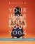 Your Upper Body, Your Yoga : Including Asymmetries and Proportions of the Whole Body