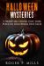 Halloween Mysteries : 9 Terrifying Stories That Took Place on Halloween: True Tales