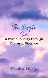 The Purple Sun : A Poetic Journey Through Domestic Violence