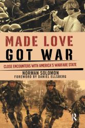 Made Love, Got War : Close Encounters with America's Warfare State