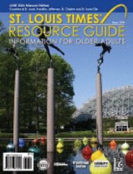 St. Louis Times Resource Guide - Information for Older Adults : St. Louis Edition - St. Louis City, St. Louis, Franklin, Jefferson and St. Charles Counties