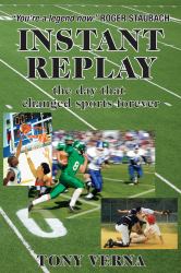 Instant Replay : The Day That Changed Sports Forever