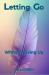 Letting Go : Without Giving Up