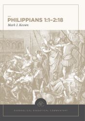 Philippians 1:1-2:18 : Evangelical Exegetical Commentary