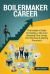 Boilermaker Career (Special Edition) : The Insider's Guide to Finding a Job at an Amazing Firm, Acing the Interview and Getting Promoted