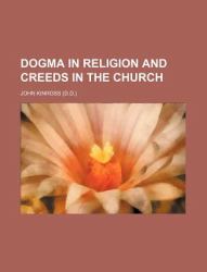 Dogma in Religion and Creeds in the Church