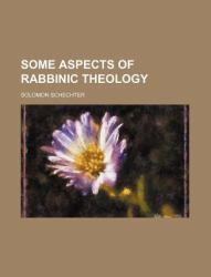 Some Aspects of Rabbinic Theology