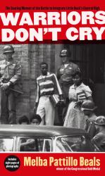 Warriors Don't Cry : The Searing Memoir of the Battle to Integrate Little Rock's Central High