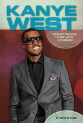 Kanye West : Grammy-Winning Hip-Hop Artist and Producer