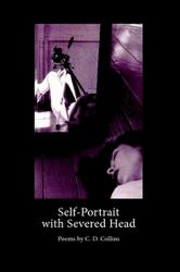 Self-Portrait with Severed Head : New and Selected Poems