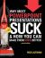 Why Most Powerpoint Presentations Suck
