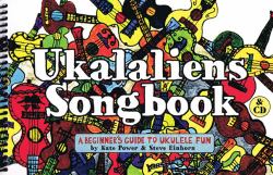 Ukalaliens Songbook : A Beginner's Guide to Ukulele Fun
