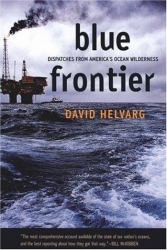 Blue Frontier : Dispatches from America's Ocean Wilderness