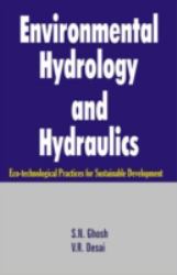 Environmental Hydrology and Hydraulics : Eco-Technological Practices for Sustainable Development