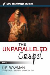 The Unparalleled Gospel : A Study of the Book of Luke