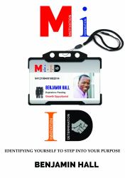 M. I. ID Motivation Inspiration Innovation Determination : Identifying Yourself to Step into Your Purpose