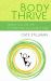 Body Thrive : Uplevel Your Body and Your Life with 10 Habits from Ayurveda and Yoga