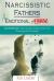Narcissistic Fathers : An Emotional Abuse: Workbook: Narcissistic States and the Therapeutic Process