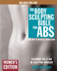 The Body Sculpting Bible for Abs: Women's Edition, Deluxe Edition : The Way to Physical Perfection (Includes DVD)