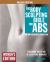 The Body Sculpting Bible for Abs: Women's Edition, Deluxe Edition : The Way to Physical Perfection (Includes DVD)