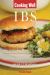 Cooking Well: IBS : Over 100 Easy Recipes for Irritable Bowel Syndrome Plus Other Digestive DiseasesIncluding Crohn's, Celiac, and Colitis