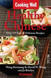 Cooking Well: Healthy Chinese : Over 125 Easy and Delicious Recipes
