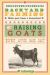 Backyard Farming: Raising Goats : For Dairy and Meat