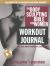 The Body Sculpting Bible for Women Workout Journal : The Ultimate Women's Body Sculpting Series Featuring the Best Weight Training Workouts and Nutrition Plans Guaranteed to Help You Get Toned and Burn Fat