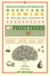 Backyard Farming: Fruit Trees, Berries and Nuts