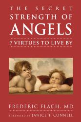 The Secret Strength of Angels : 7 Virtues to Live By
