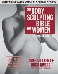 The Body Sculpting Bible for Women, Fourth Edition : The Ultimate Women's Strength Training Guide Guaranteed to Help You Get Toned and Burn Fat