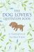 The Dog Lover's Quotation Book : In Celebration of Our Best Friend