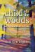 Child of the Woods : An Appalachian Odyssey Child of the Woods : An Appalachian Odyssey