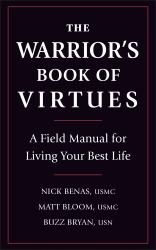The Warrior's Book of Virtues : A Field Manual for Living Your Best Life