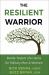 The Resilient Warrior : Battle-Tested Life Hacks for Military Men and Women