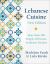 Lebanese Cuisine, New Edition : More Than 185 Simple, Delicious, Authentic Recipes