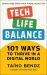 Tech-Life Balance : 101 Ways to Thrive in a Digital World