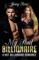 My Stud Billionaire : A Hot BIllionaire Romance