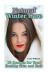 Natural Winter Care: 20 Recipes for Your Healthy Skin and Hair : (Natural Skin Care, Natural Care)