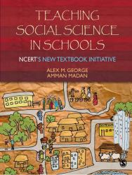 Teaching Social Science in Schools : NCERT′s New Textbook Initiative