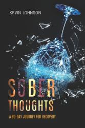 Sober Thoughts : A 90 Day Journey for Recovery