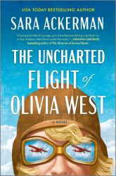 The Uncharted Flight of Olivia West : A Novel